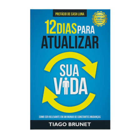 12 dias para atualizar sua vida || Tiago Brunet