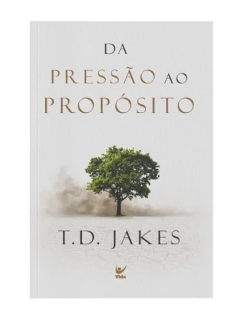 Da pressão ao propósito || T.D. Jakes