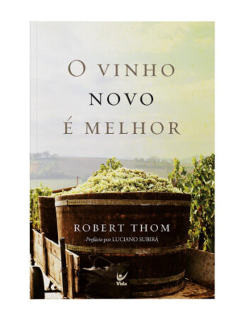 O vinho novo é melhor || Robert Thom