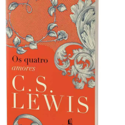 Os Quatro Amores || C.S. Lewis