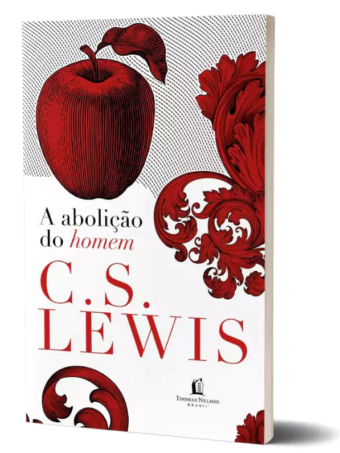 A Abolição do Homem || C. S. Lewis – Brochura