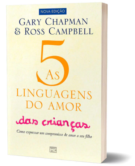 As cinco linguagens do amor das crianças || Gary Chapman