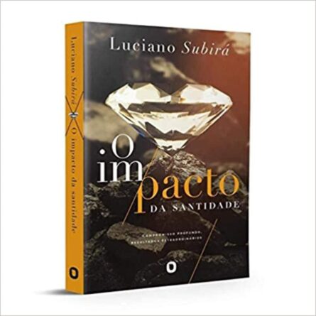 O Impacto da Santidade - Luciano Subirá