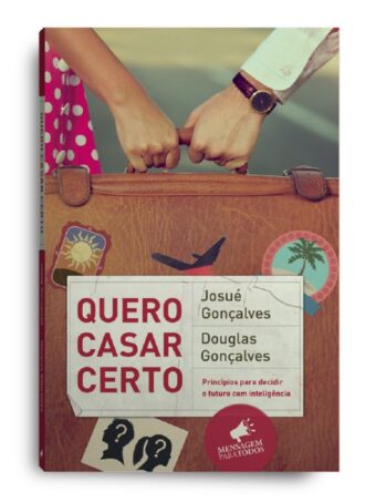 Quero Casar Certo – Douglas Gonçalves, Josué Gonçalves