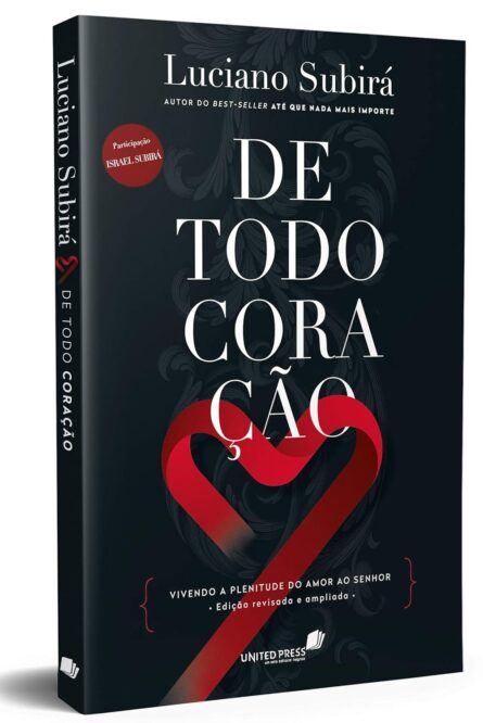 De Todo Coração: Vivendo a plenitude do amor ao Senhor - Luciano Subirá