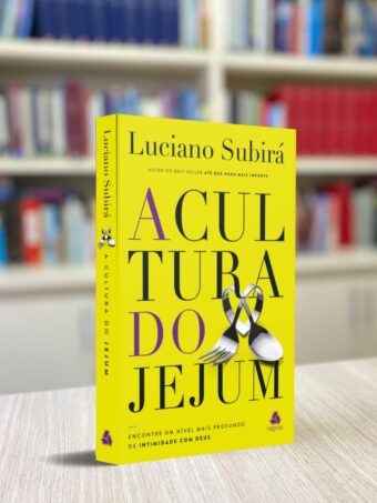 A Cultura do Jejum | Luciano Subirá