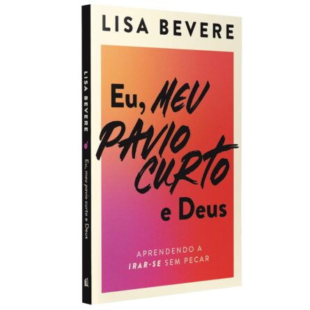 Eu, Meu Pavio Curto e Deus | Lisa Bevere - Image 3