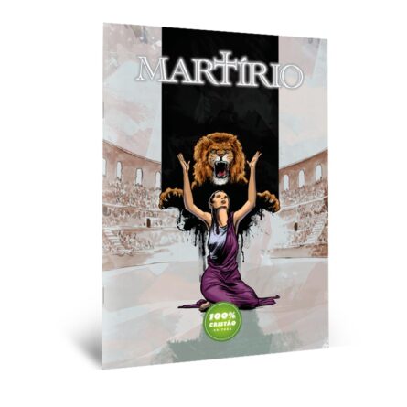 Martírio - Mártires do Cristianismo - História em Quadrinhos