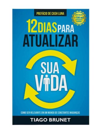 12 dias para atualizar sua vida – Tiago Brunet