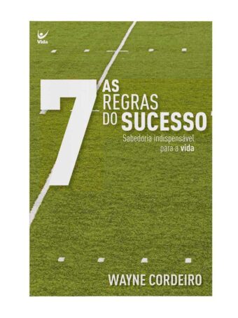 As Sete Regras do Sucesso – Wayne Cordeiro